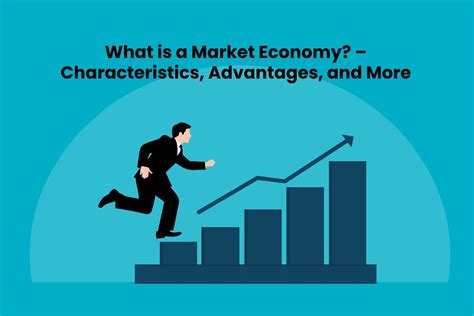 What Is A Market Economy Characteristics Advantages And More