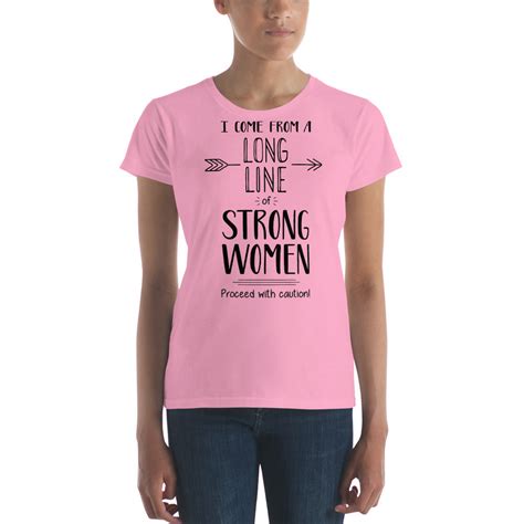 i come from a long line of strong women women s short sleeve t shirt practically functional