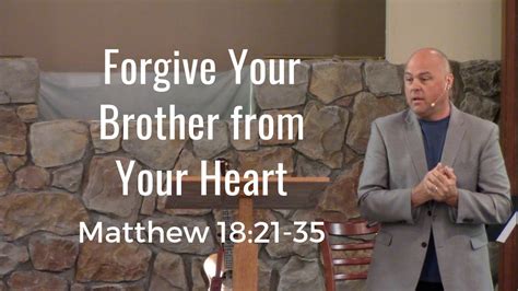 Forgive Your Brother From Your Heart Matthew 1821 35 Youtube