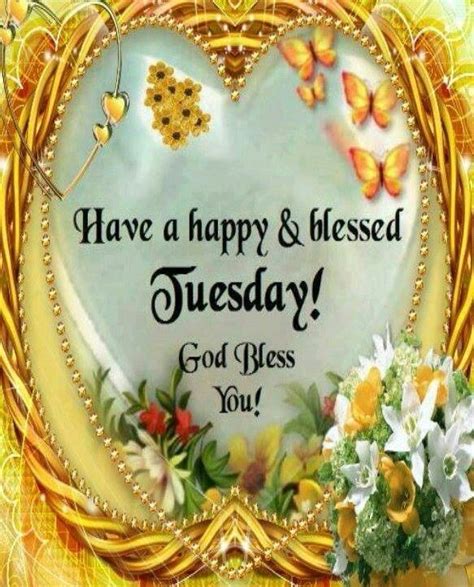 Have A Happy And Blessed Tuesday Pictures Photos And Images For