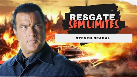 Resgate Sem Limites Steven Seagal Ação Completo Dublado YouTube