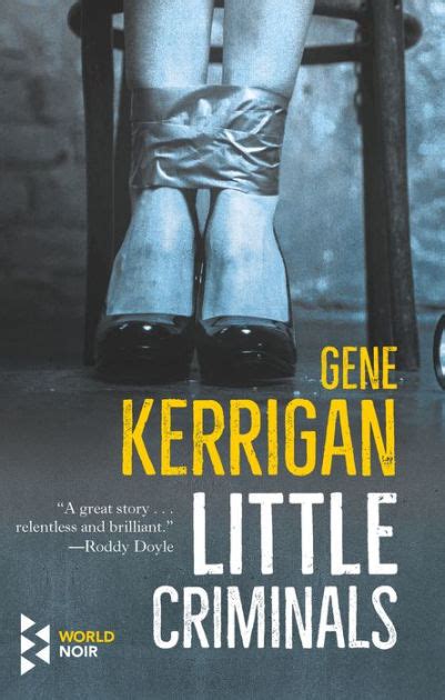 Little Criminals By Gene Kerrigan Paperback Barnes And Noble