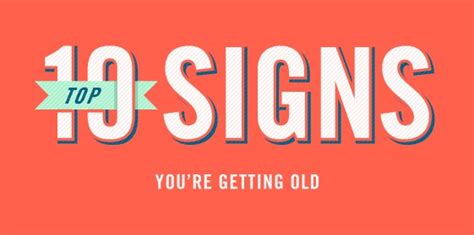 Top 10 Signs You Re Getting Old Blog