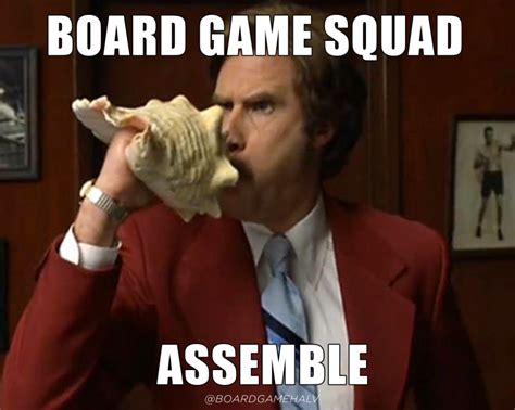 Board Game Memes Anchorman Assemble Squad Great Memes Love Memes
