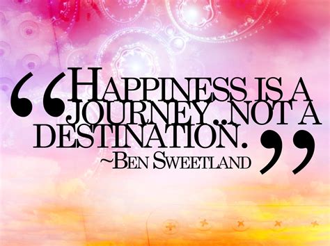 Happiness Is A Journey Not A Destination Life Quote Picture Image Art
