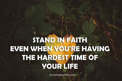 Faith Quotes Stand In Faith Even When Youre Having The Hardest Time