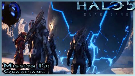 Halo 5 Guardians Mission 15 Guardians Youtube