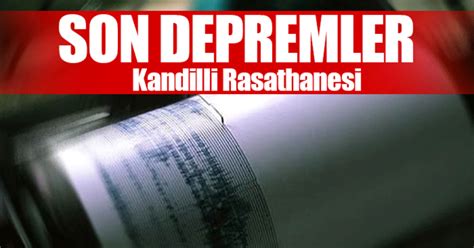 Maybe you would like to learn more about one of these? Kandilli Rasathanesi'nden alınan verilere göre son ...
