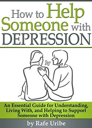 How To Help Someone With Depression An Essential Guide For
