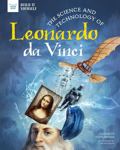 Science And Technology Of Leonardo Da Vinci Nomad Press