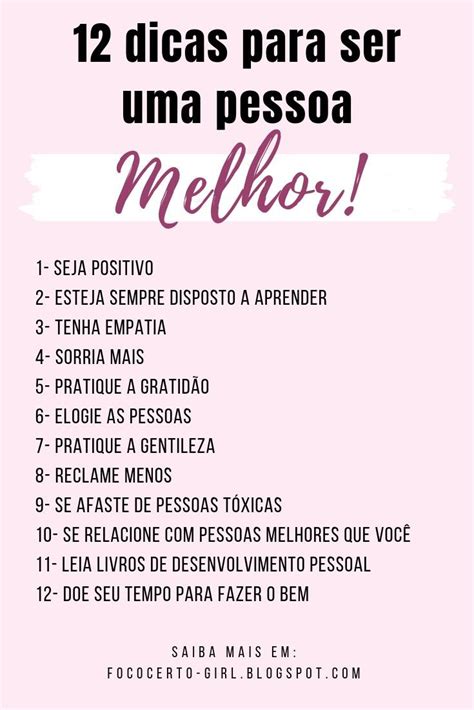 12 Dicas Para Ser Uma Pessoa Melhor Motivação Para Vida Dicas Para A