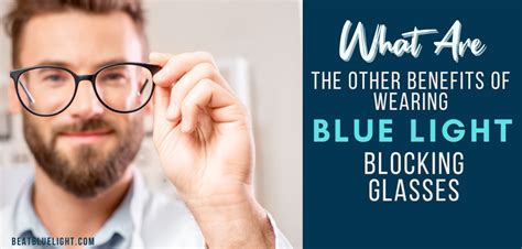 What Are The Other Benefits Of Blue Light Blocking Glasses