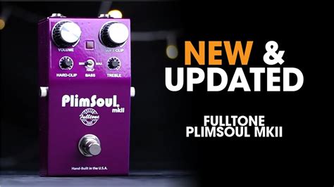 NEW UPDATED Fulltone PlimSoul MkII Overdrive Pedal Demo YouTube