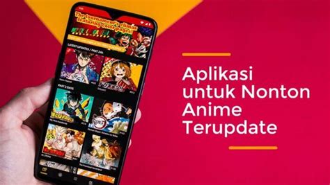 Aplikasi Nonton Anime Sub Indo Terlengkap Update 2023