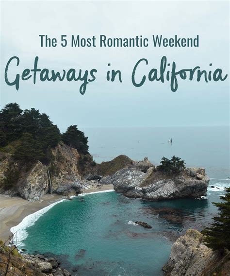 The 5 Most Romantic Weekend Getaways in California - Nattie on the Road