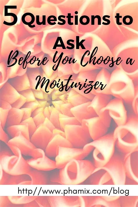 5 Questions To Ask Before You Choose A Moisturizer Apothekari