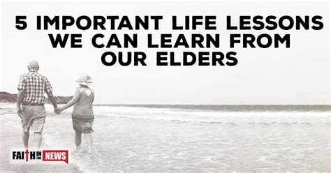 5 Important Life Lessons We Can Learn From Our Elders Faith In The News