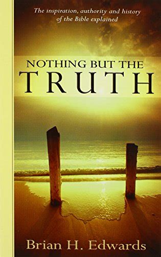 9780852346143 Nothing But The Truth Abebooks Brian H Edwards