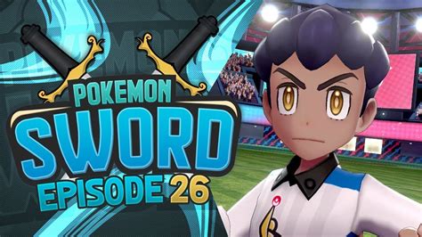 Championships Commence Pokemon Sword Episode 26 Youtube