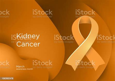 Kidney Cancer Awareness Month In March Also Called Renal Cancer Orange