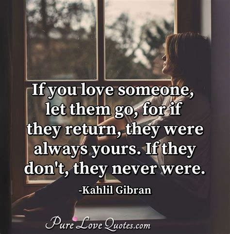 If You Love Someone Let Them Go For If They Return They Were Always