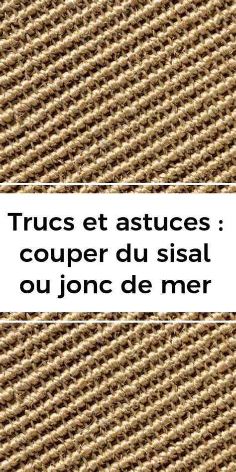 Trucs Et Astuces Couper Du Sisal Ou Jonc De Merastuce Pour Découper