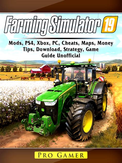 Farming Simulator 19 Mods Ps4 Xbox Pc Cheats Maps Money Tips