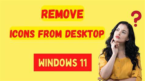 How To Remove Icons From Desktop In Windows 11 Youtube