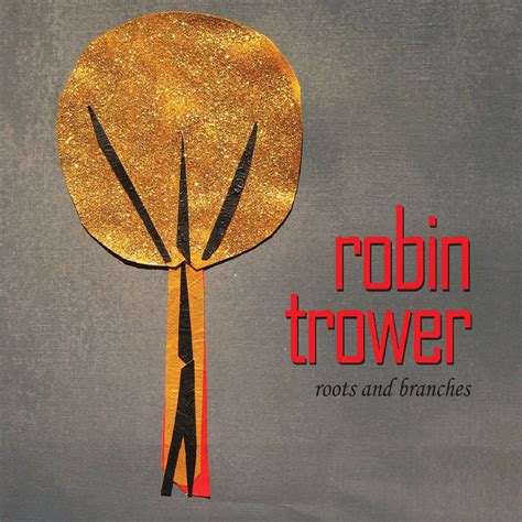 The Magic Music House Cd Review Robin Trower Roots And Branches