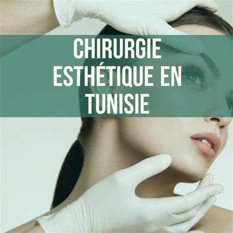 Chirurgie Esthétique Tunisie Qualité Techniques Et Tarifs