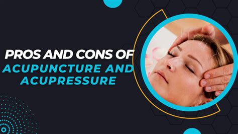 Pros And Cons Of Acupuncture And Acupressure