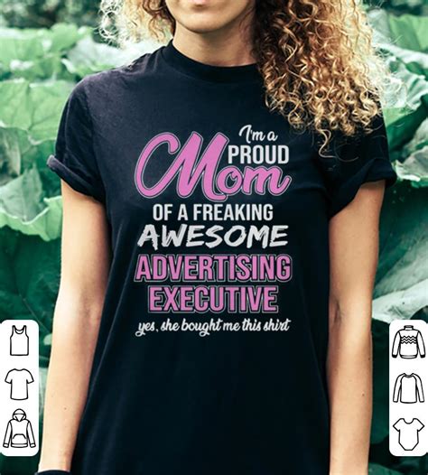 i m proud mom of freaking awesome advertising executive t shirt