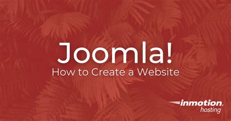 Joomla – How to Create a Website | InMotion Hosting