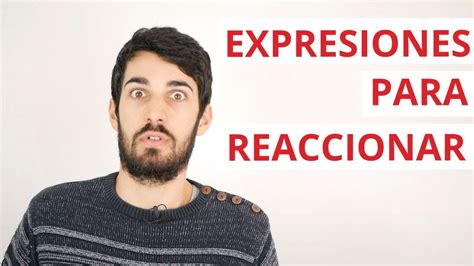 Expresiones Para Reaccionar Acuerdo Desacuerdo Y Sorpresa Youtube