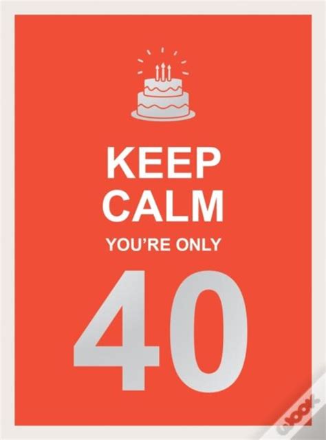 Keep Calm You Re Only 40 De Summersdale Publishers Ebook Wook