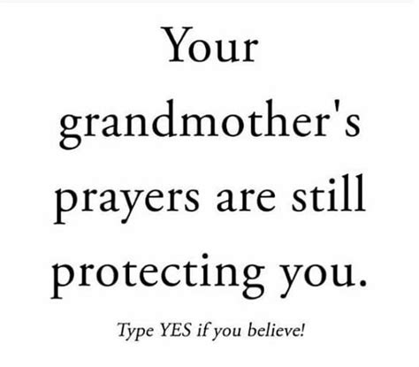 Your Grandmothers Prayers Are Still Protecting You Words To Live By