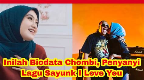 Chombi Penyanyi Lagu Sayunk I Love You Kini Semakin Trending YouTube