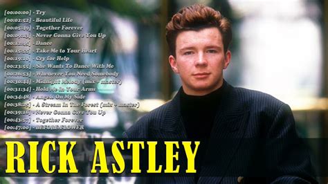 Rick Astley Playlist Of All Songs Rick Astley Greatest Hits Full