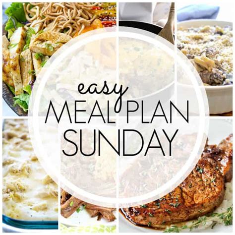 Easy Meal Plan Sunday Week 85 365 Days Of Baking And More