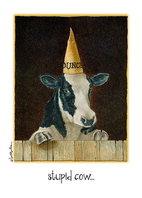 Stupid Cow Painting By Will Bullas