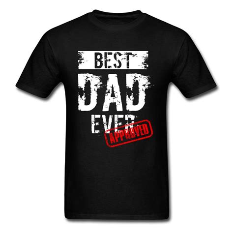 Best Dad Ever Approved T Shirt Father Day Tshirt Mens T Shirts 100 Cotton Tops Funny Letter