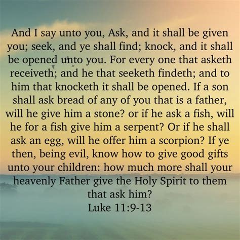 Luke 119 13 And I Say Unto You Ask And It Shall Be Given You Seek