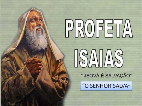 Porque Isaías é Chamado De Profeta Messiânico