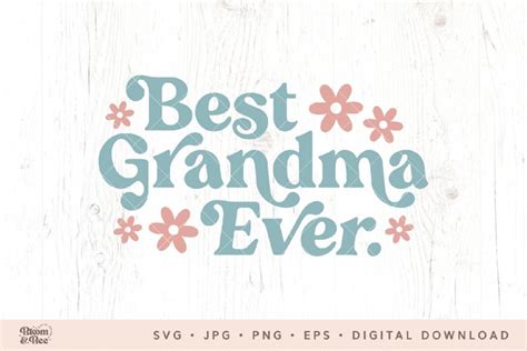 Best Grandma Ever Svg Mothers Day Svg Grandma Quote Svg