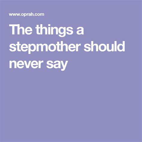 12 Things A Stepmother Should Never Say Step Mother Sayings Healthy Marriage