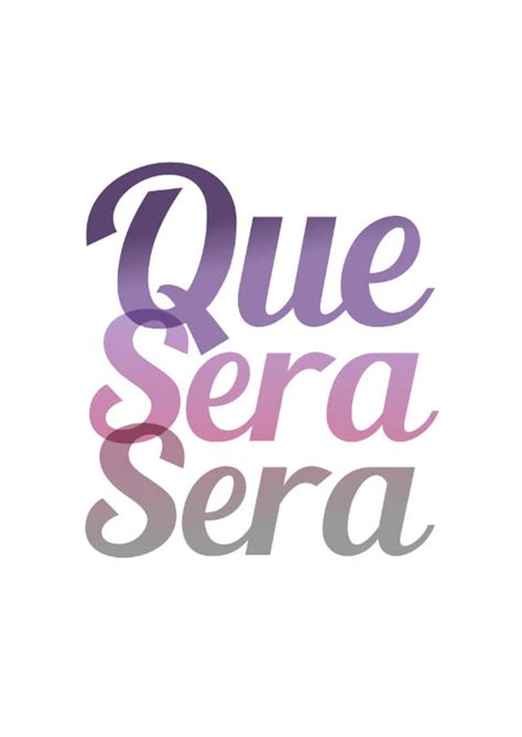 Que Sera Sera Whatever Will Be Will Be Typographic Quote Etsy