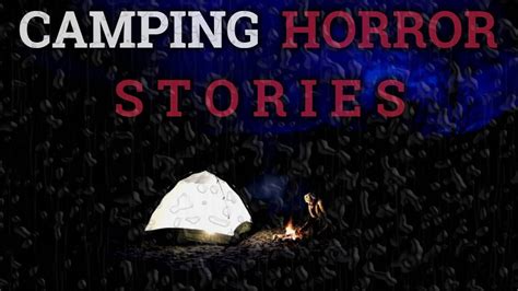 8 Scary Camping Stories Vol 17 YouTube