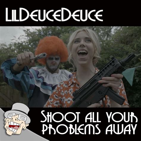 ‎shoot all your problems away single by lildeucedeuce on apple music