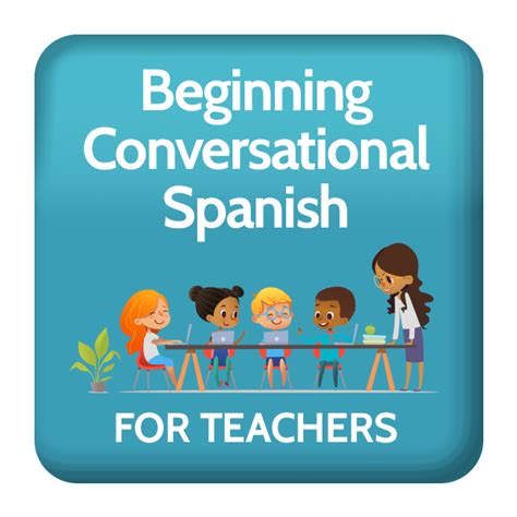 Beginning Spanish Conversational Skills For Teachers