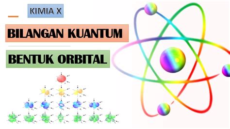 Kelas X Struktur Atom 4 Bilangan Kuantum Dan Bentuk Orbital YouTube